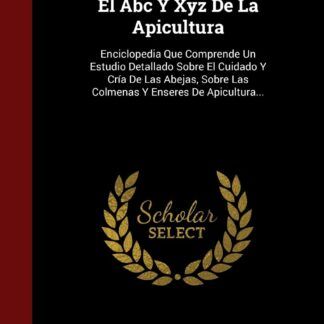 El ABC y XYZ de la Apicultura